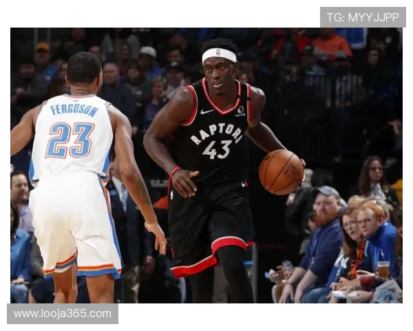 帕斯卡尔西亚卡姆的崛起与影响力:从潜力新星到NBA全明星的旅程